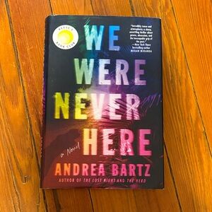 We Were Never Here by Andrea Bartz